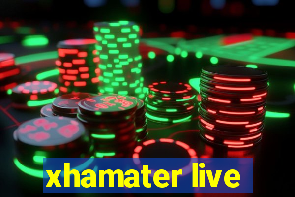 xhamater live